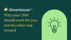 why_your_crm_should_work_for_you